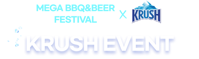 MEGA BBQ&BEER FESTIVAL X KRUSH EVENT ZONE